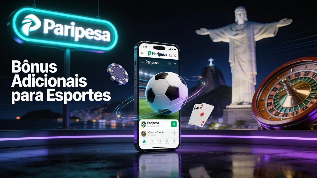 Bônus Adicionais para Esportes: guia de paripesa para jogadores no Brasil